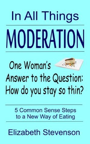 In All Things Moderation