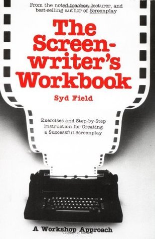 The Screenwriter's Workbook: Exercises and Step-by-Step Instruction for Creating a Successful Screenplay