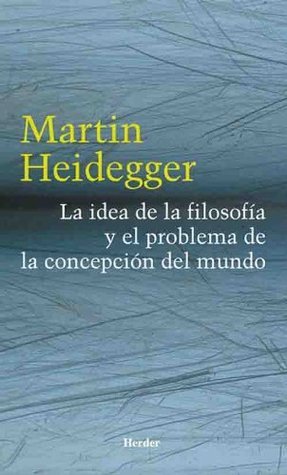La idea de la filosofía y el problema de la concepción del mundo book cover