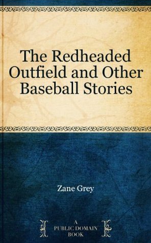 The Redheaded Outfield and Other Baseball Stories book cover