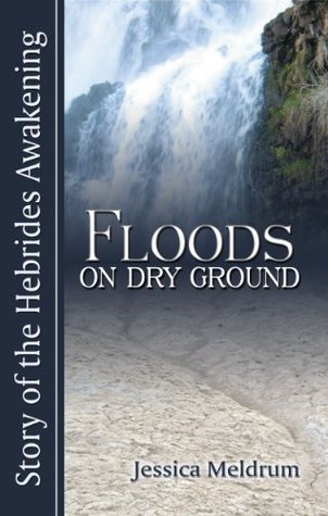 Floods On Dry Ground: Story of the Hebrides Awakening