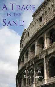 A Trace in the Sand: A Tale of the Early Martyrs
