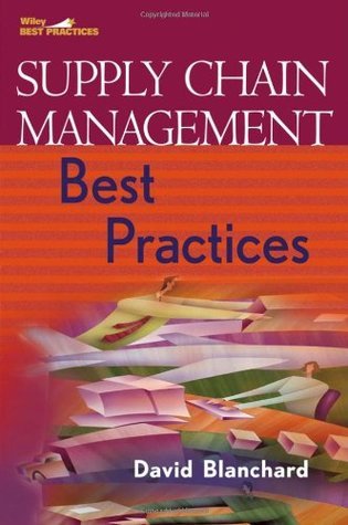 Supply Chain Management Best Practices by David Blanchard | Goodreads