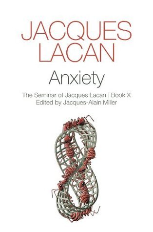 Anxiety - The Seminar of Jacques Lacan | Book X