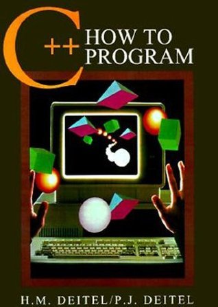 C++ How to Program (How to Program Series) by Harvey M. Deitel | Goodreads