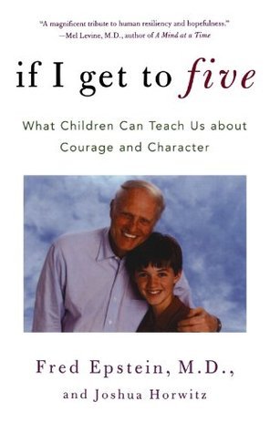 If I Get to Five: What Children Can Teach Us About Courage and Character