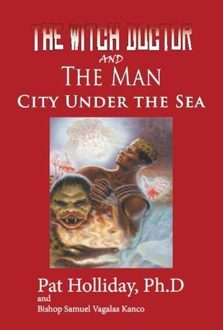 The Witchdoctor and the Man: City under the Sea