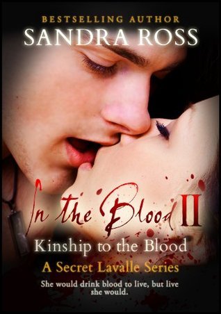 Kinship To The Blood : In The Blood 2 by Sandra Ross | Goodreads