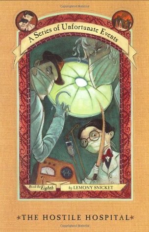 The Hostile Hospital (A Series of Unfortunate Events, #8)