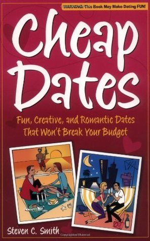 Cheap Dates: Fun, Creative, and Romantic Dates That Won't Break Your ...