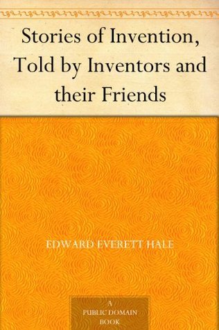 Stories of Invention, Told by Inventors and their Friends book cover