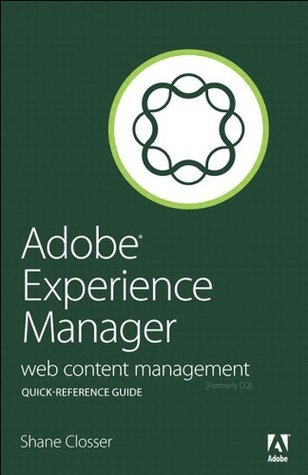 Adobe Experience Manager Quick-Reference Guide: Web Content Management ...