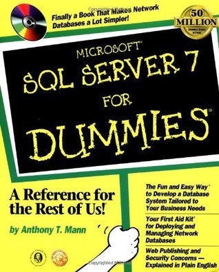 MicrosoftSQL Server 7 For Dummies by Anthony T. Mann | Goodreads