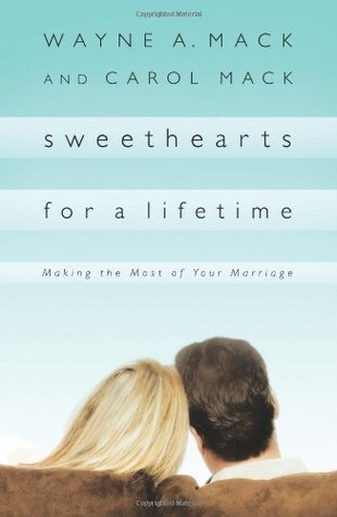Sweethearts for a Lifetime: Making the Most of Your Marriage