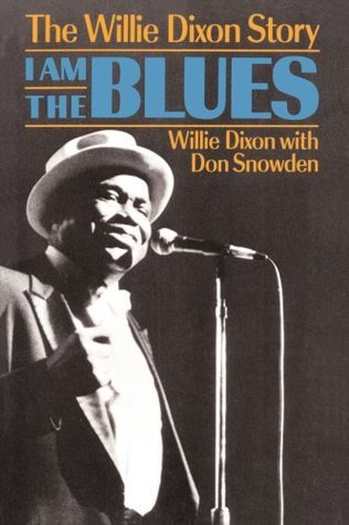 I Am the Blues: The Willie Dixon Story