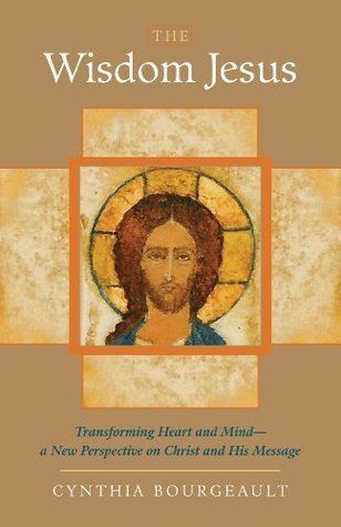 The Wisdom Jesus: Transforming Heart and Mind