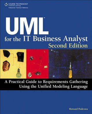 UML for the IT Business Analyst by Howard Podeswa | Goodreads