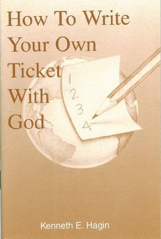 How To Write Your Own Ticket With God