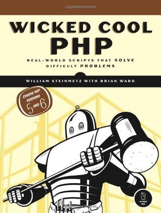 Wicked Cool PHP: Real-World Scripts That Solve Difficult Problems by ...
