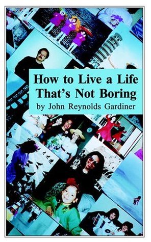 How to Live a Life That's Not Boring book cover