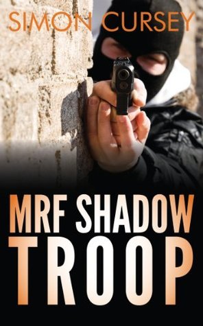 MRF Shadow Troop: The untold true story of top secret British military intelligence undercover operations in Belfast, Northern Ireland, 1972-1974