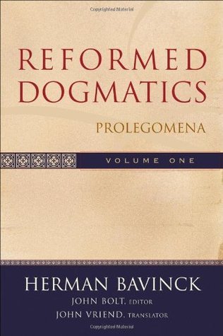 Reformed Dogmatics, Volume 1 : Prolegomena