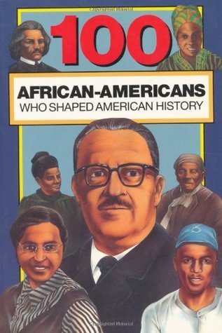 100 African-Americans Who Shaped American History by Chrisanne Beckner ...