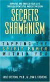 Secrets of Shamanism: Tapping the Spirit Power Within You
