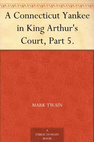 A Connecticut Yankee in King Arthur's Court, Part 5. book cover