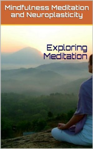 Mindfulness meditation and neuroplasticity in adults