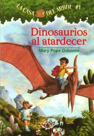 Dinosaurios Al Atardecer (Casa del Arbol, #1)