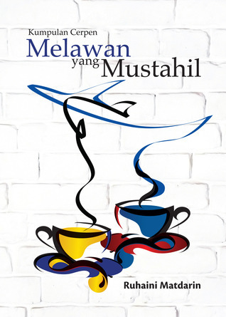 Kumpulan Cerpen Melawan yang Mustahil book cover