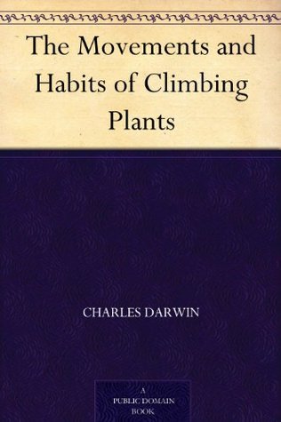 The Movements and Habits of Climbing Plants book cover