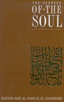 The Degrees of the Soul: Spiritual Stations on the Sufi Path
