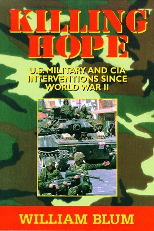 Killing Hope: U.S. Military & CIA Interventions Since World War II