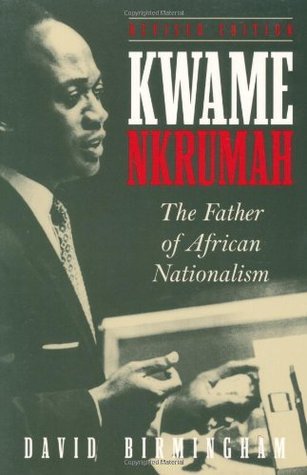 Kwame Nkrumah: The Father of African Nationalism cover