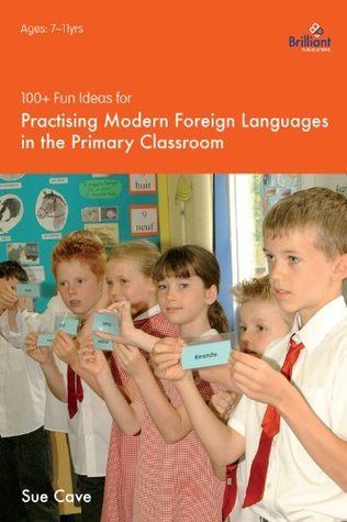 100+ Fun Ideas for Modern Foreign Languages: Activities for Developing ...
