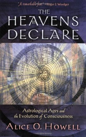 The Heavens Declare: Astrological Ages and the Evolution of Consciousness cover