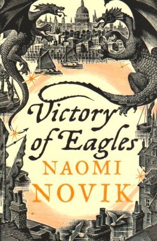 Victory of Eagles (Temeraire, #5)