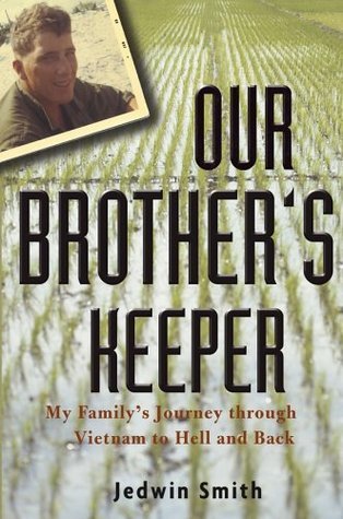 Our Brother's Keeper: My Family's Journey Through Vietnam To Hell And ...