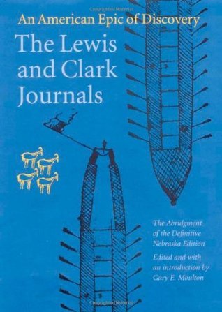 The Lewis and Clark Journals: An American Epic of Discovery