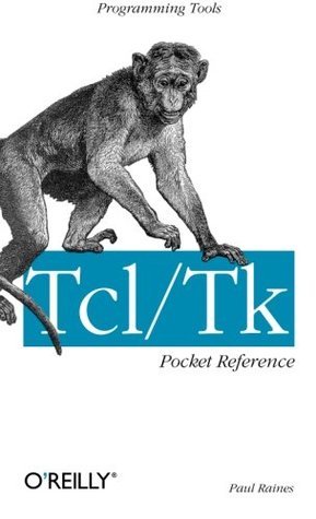 Tcl/Tk Pocket Reference: Programming Tools by Paul Raines | Goodreads