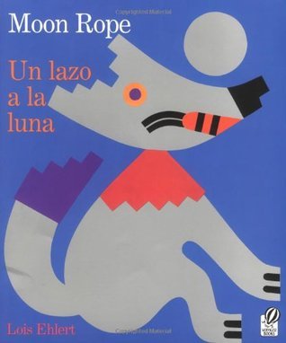 Moon Rope/Un Lazo a La Luna: Bilingual English-Spanish