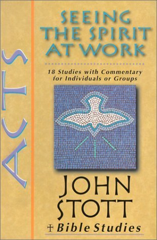 Acts: Seeing the Spirit at Work by John R.W. Stott | Goodreads