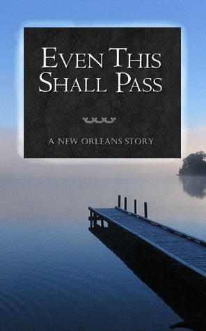 Even This Shall Pass by Mary Ann Loesch | Goodreads