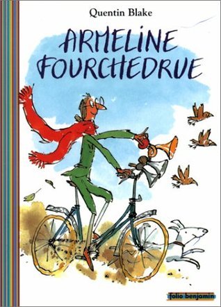 Armeline Fourchedrue By Quentin Blake Goodreads armeline-fourchedrue-by-quentin-blake-goodreads