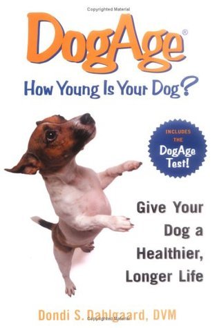 DogAge: How Young Is Your Dog by Dondi S. Dahlgaard | Goodreads