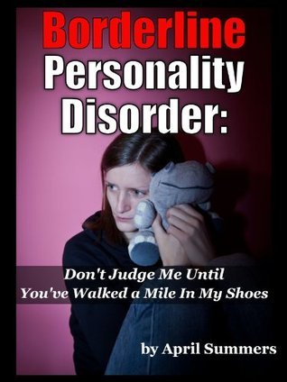 Borderline Personality Disorder: Don't Judge Me For Being BPD Until You ...