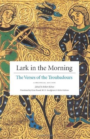 Lark in the Morning: The Verses of the Troubadours, a Bilingual Edition