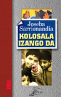 Kolosala Izango Da